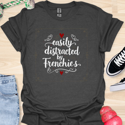Easily distracted by frenchies - V10 - Cool Elegance T-Shirt